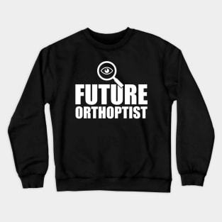 Future Orthoptist Crewneck Sweatshirt